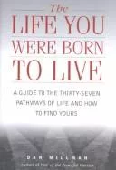 The Life You Were Born to Live