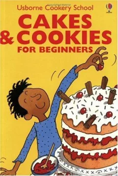 Cakes & Cookies For Beginners (Usborne Cooking School)