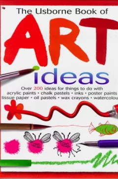 Usborne Book of Art Ideas