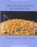 The Revolution in Genetics (Understanding Global Issues)