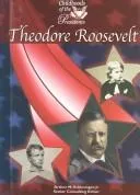 Theodore Roosevelt (Childhood of the Presidents)