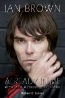 Ian Brown: Already in Me