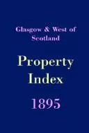 Glasgow & West Of Scotland Property Index 1895