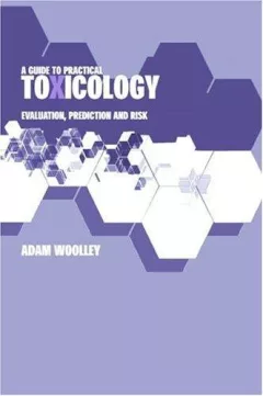 A guide to practical toxicology