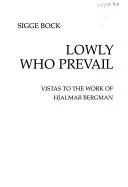 Lowly who prevail