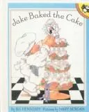 Jake Baked the Cake
