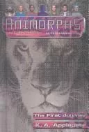 The First Journey (Animorphs Alternamorphs