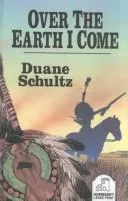 Over the Earth I Come