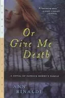 Or Give Me Death