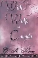 With Wolfe in Canada
