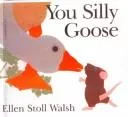 You Silly Goose