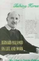 Talking horse: Bernard Malamud on life and work