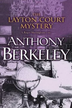 The Layton Court Mystery (A Roger Sheringham Case)