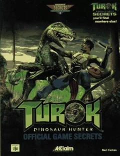 Turok: Dinosaur Hunter: Official Game Secrets