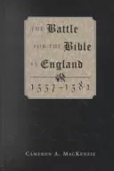 The Battle for the Bible in England, 1557-1582
