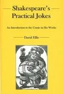 Shakespeare's Practical Jokes