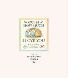 Guess How Much I Love You 10th Anniversary Edition (Guess How Much I Love You)