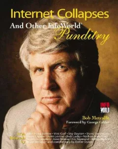 Internet collapses and other InfoWorld punditry