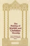 The Making of Jewish and Christian worship