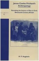 James Cowles Prichard's Anthropology.Remaking the Science of Man in Early Nineteenth Century Britain.(Clio Medica/The Wellcome Institute Series in the History of Medicine 52)