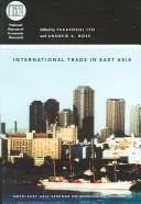 International Trade in East Asia (National Bureau of Economic Research-East Asia Seminar on Economics)