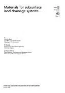 Materials for Subsurface Land Drainage Systems (Irrigation and Drainage Paper)
