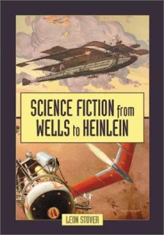 Science fiction from Wells to Heinlein