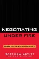 Negotiating under fire