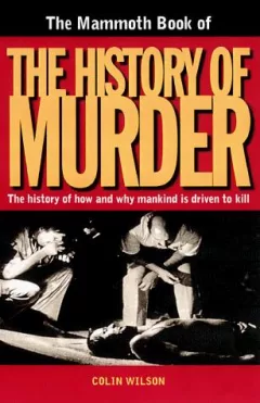 The Mammoth Book of the History of Murder