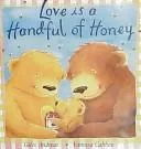 Love is a handful of honey