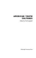 AMERICAN YOUTH CULTURES; ED. BY NEIL CAMPBELL.