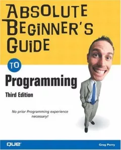Absolute Beginner's Guide to Programming, Third Edition