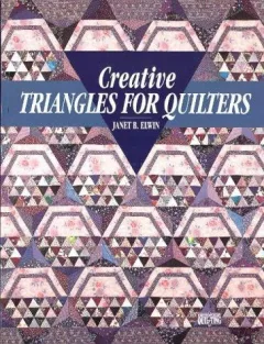 Creative triangles for quilters