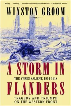 A Storm in Flanders: The Ypres Salient, 1914-1918