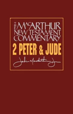 Second Peter and Jude -New Testament Commentary (Macarthur New Testament Commentary Series)