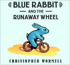 Blue Rabbit and the runaway wheel
