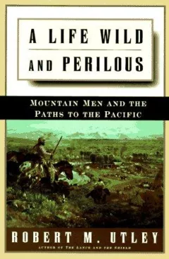 A life wild and perilous
