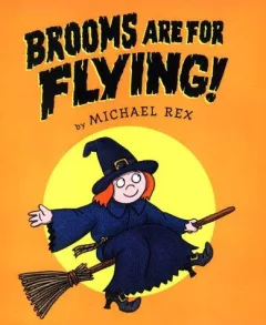 Brooms are for flying!