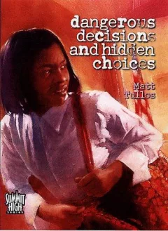 Dangerous decisions and hidden choices