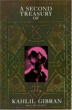 Second Treasury of Kahlil Gibran