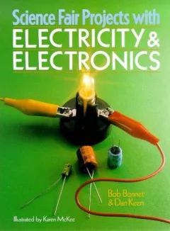 Science fair projects with electricity & electronics