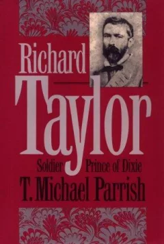 Richard Taylor, soldier prince of Dixie