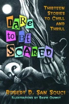 Dare To Be Scared Thirteen Stories To Chill And Thrill