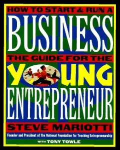 The young entrepreneur's guide to starting and running a business