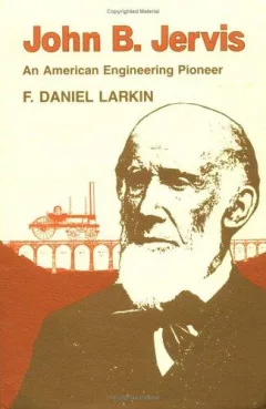 John B. Jervis, an American engineering pioneer