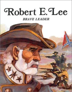 Robert E. Lee, brave leader