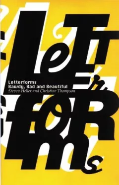 Letterforms, bawdy, bad & beautiful