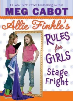 Stage Fright (Allie Finkle's Rules for Girls #4)