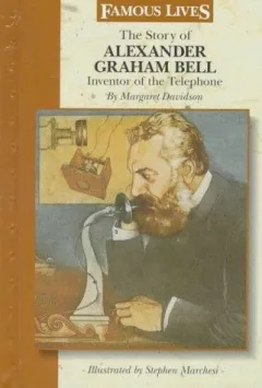 The story of Alexander Graham Bell