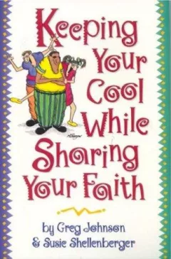 Keeping your cool while sharing your faith